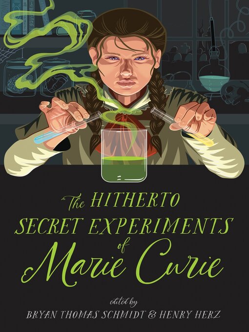 Title details for The Hitherto Secret Experiments of Marie Curie by Bryan Thomas Schmidt - Wait list